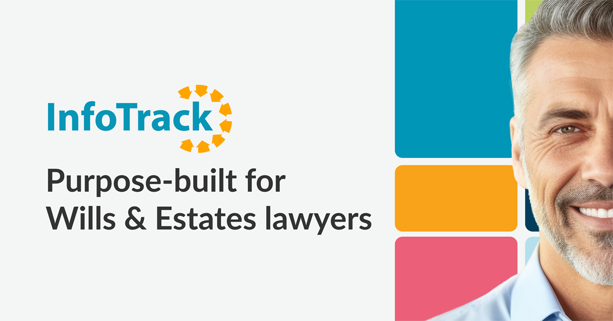 Purpose-built for wills & estates lawyers - InfoTrack
